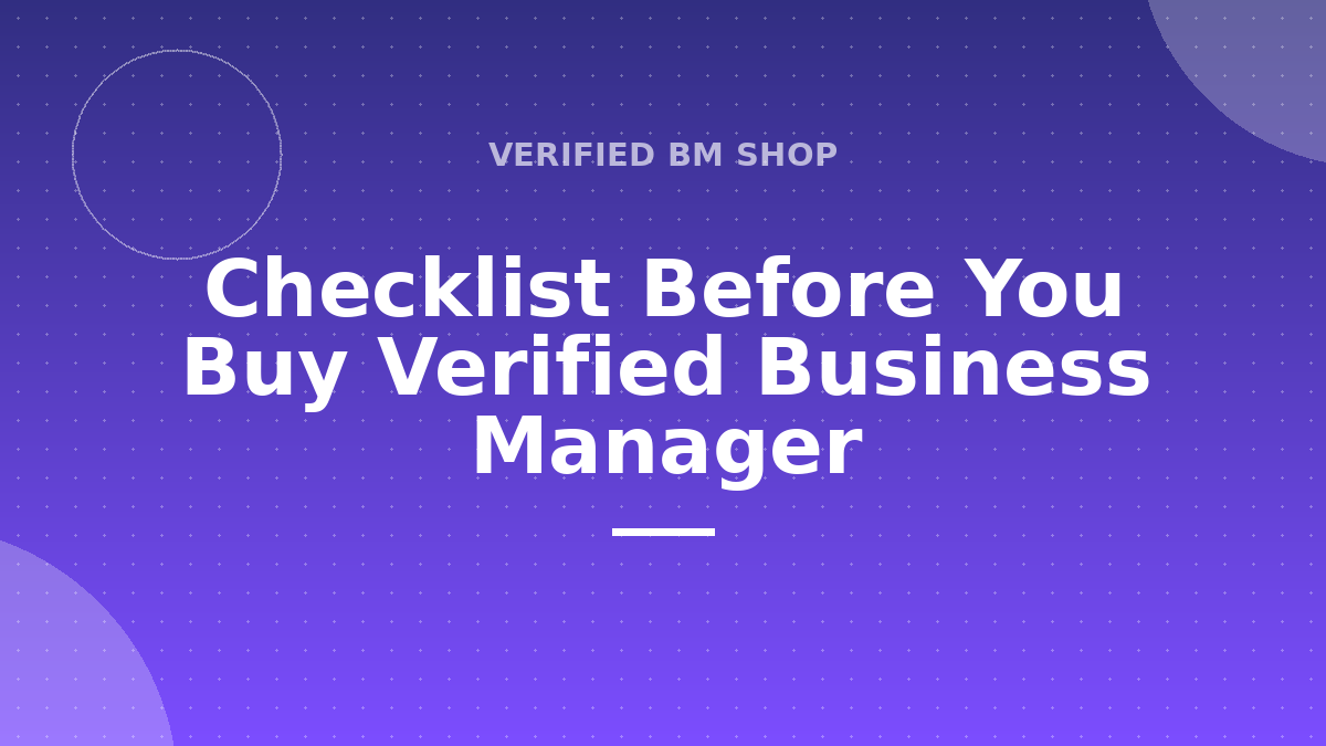 Checklist Before You Buy Verified Business Manager