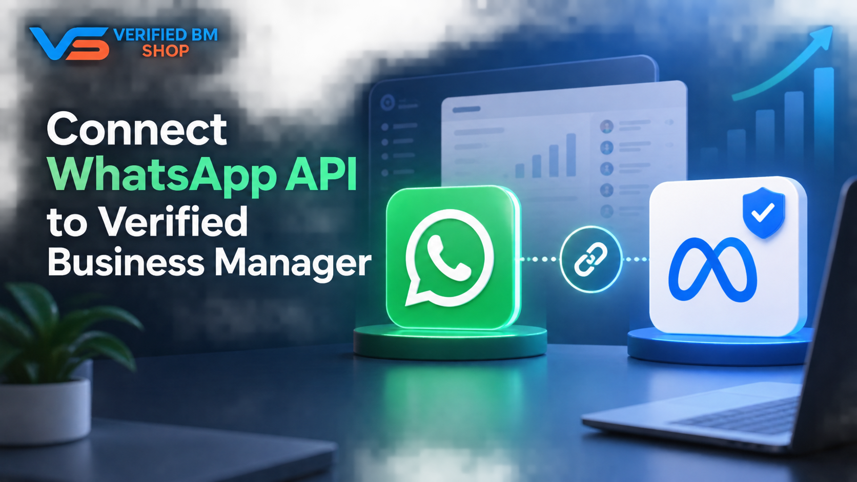 Connect WhatsApp API to Verified Business Manager Easily