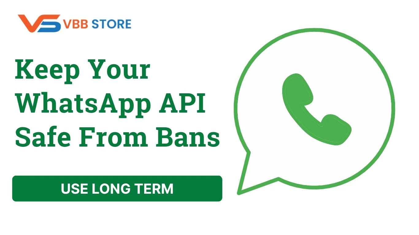 Keep Your WhatsApp API Safe From Bans Long Term