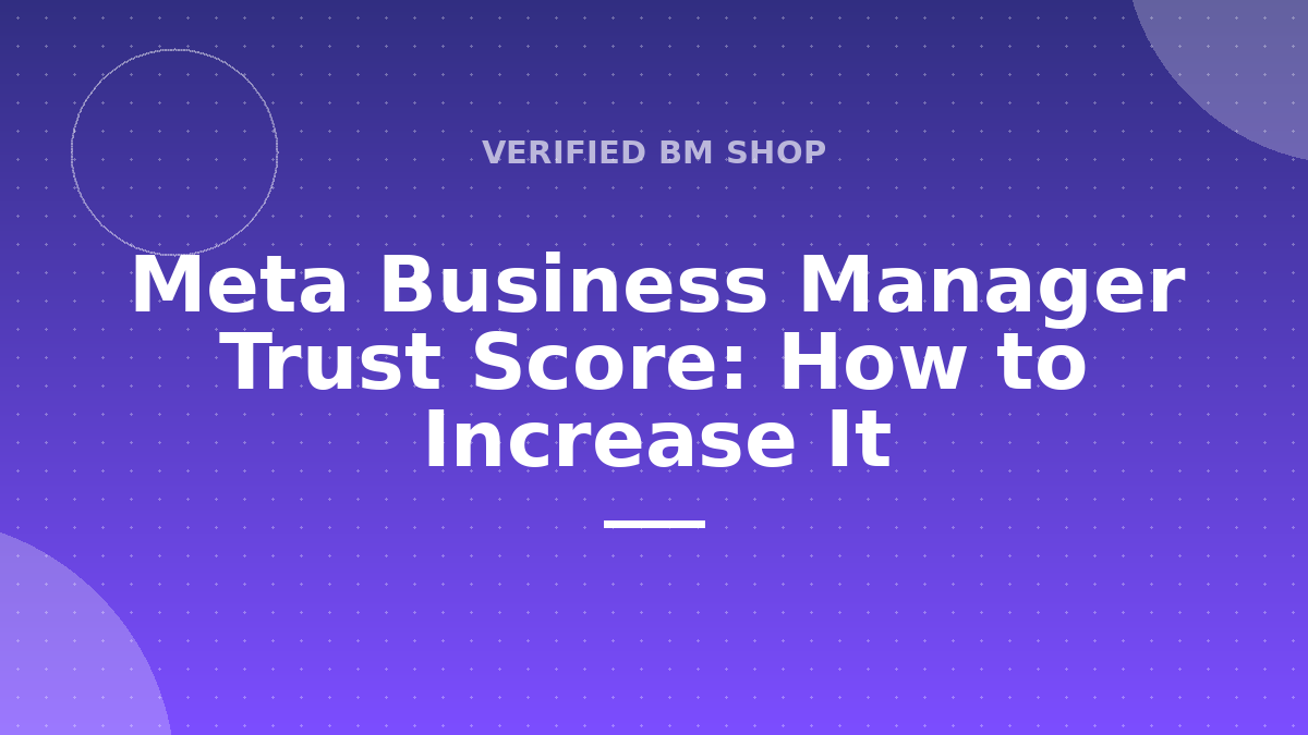 Meta Business Manager trust score
