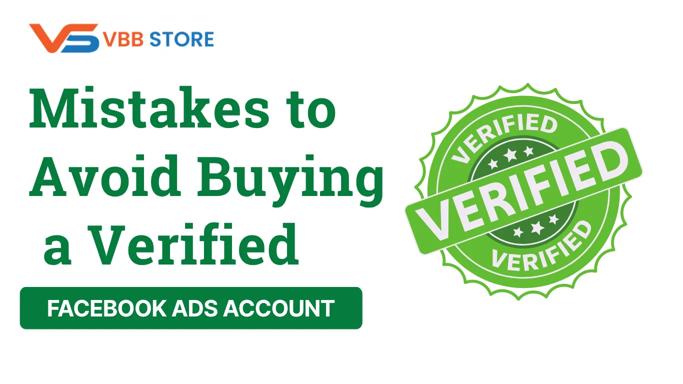 Mistakes to Avoid Buying a Verified Facebook Ads Account
