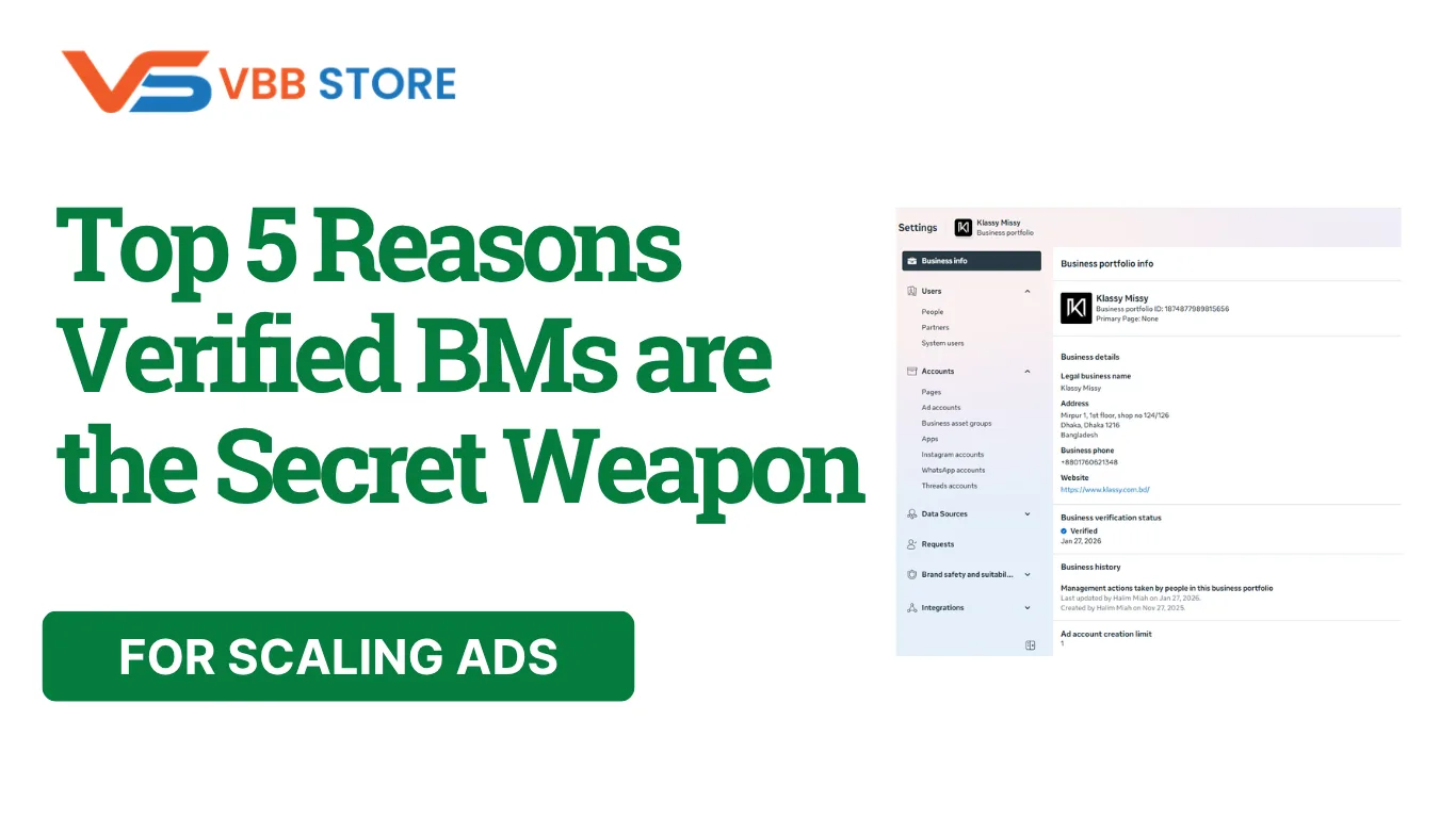 Top 5 Reasons Verified BMs are the Secret Weapon for Scaling Ads